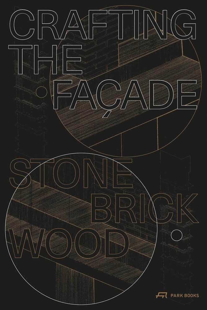 Crafting the Façade
Stone, Brick, Wood