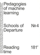 Schools of Departure No. 4: Pedagogies of Machine Learning - compact softcover with minimal typographic cover