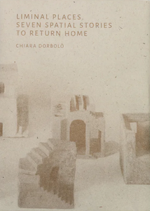 9789493148758 - Liminal Places Seven Spatial Stories To Return Home