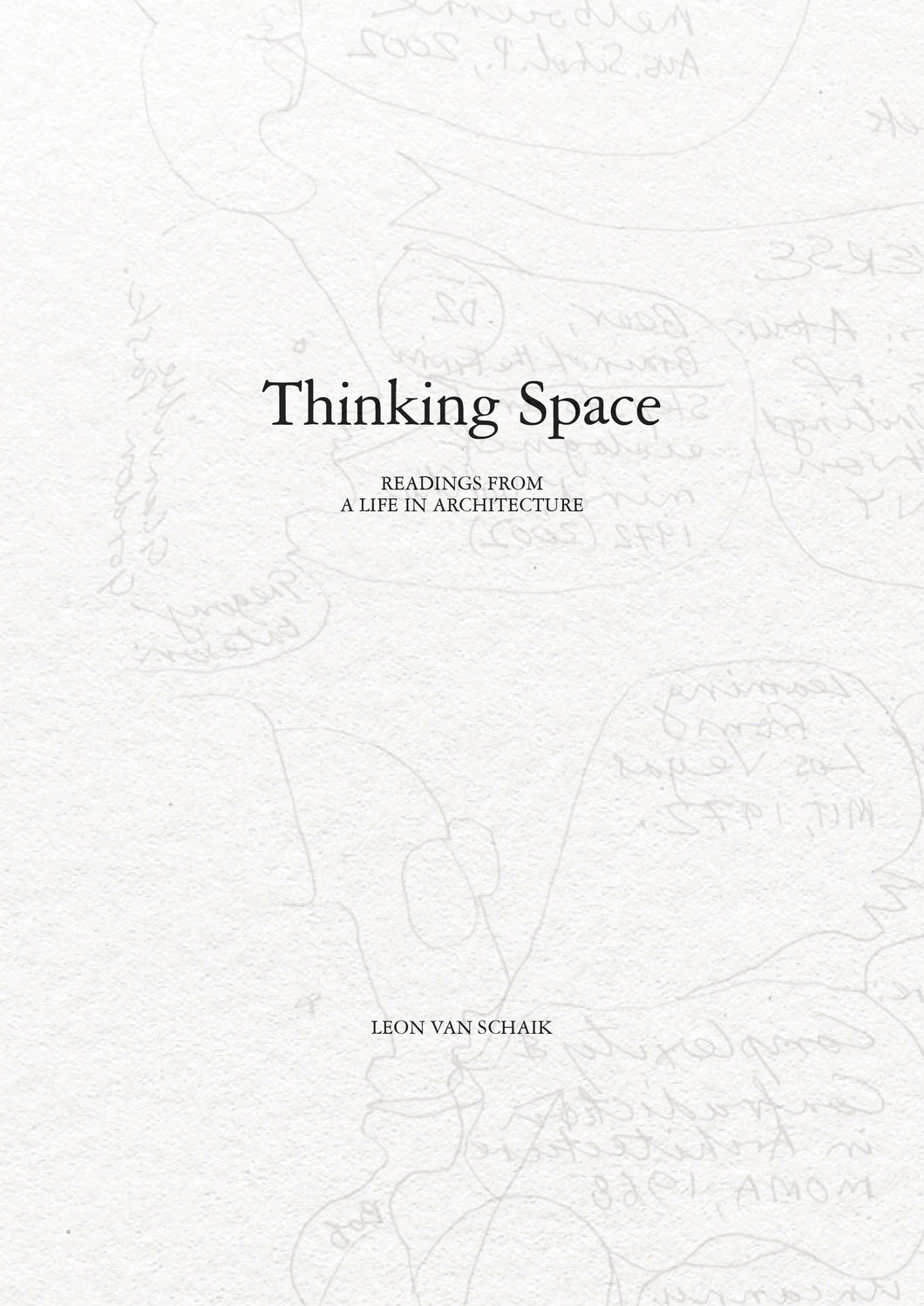 Thinking Space: Readings from a Life in Architecture - cover