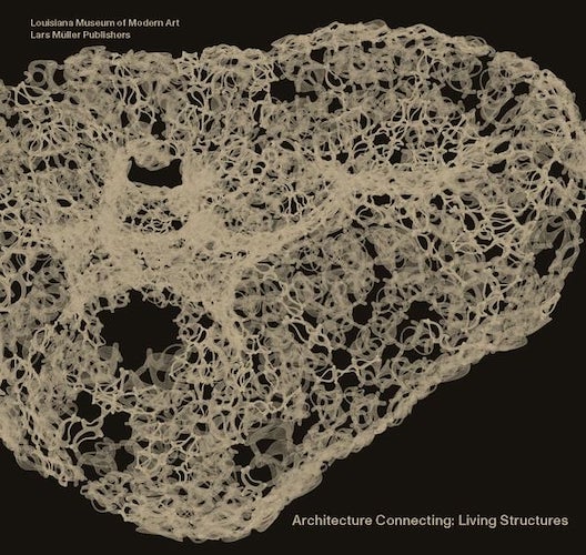 Architecture Connecting: Living Structures