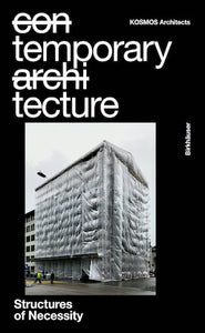 Temporary Tecture: Structures of Necessity