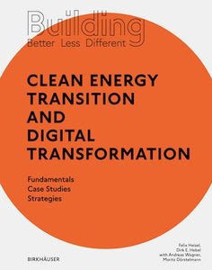 Clean Energy Transition and Digital Transformation: Building Better – Less – Different