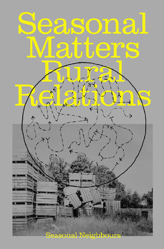 Seasonal Matters Rural Relations: (Field)notes on rhythms, rituals and cohabitation