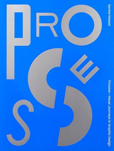 Process: Visual Journeys in Graphic Design (2nd Edition)