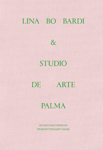 Lina Bo Bardi & Studio de Arte Palma