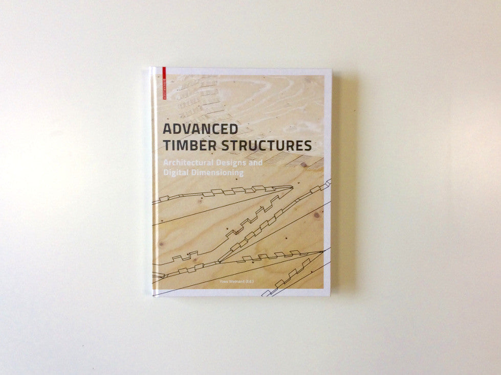 Advanced Timber Structures: Architectural Designs and Digital Dimensioning