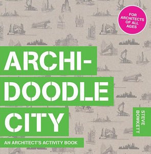 Archidoodle City: An Architect’s Activity Book