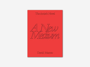The Artist’s Novel: A New Medium