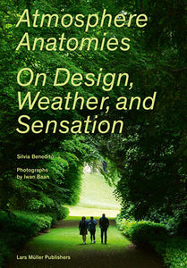 Atmosphere Anatomies On Design, Weather, and Sensation