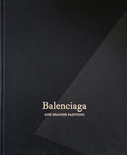 Load image into Gallery viewer, Balenciaga and Spanish Painting
