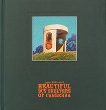 Load image into Gallery viewer, Trevor Dickinson&#39;s Beautiful Bus Shelters of Canberra
