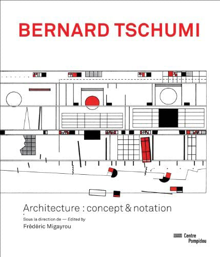 Bernard Tschumi - Architecture: Concept & Notation