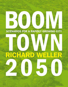 Boomtown 2050: Scenarios for a rapidly growing city