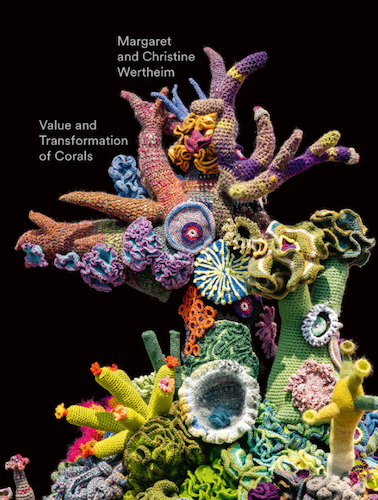 Christine and Margaret Wertheim: Value and Transformation of Corals
