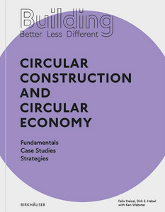 Circular Construction and Circular Economy: Building Better – Less – Different