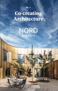Co-Creating Architecture No.1 - Nord Architects