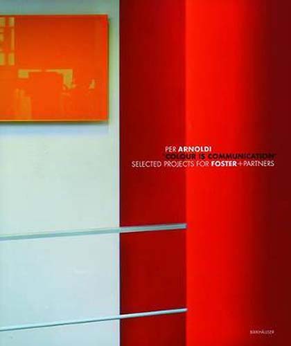 Colour Is Communication: Selected Projects for Foster+Partners 1996-2006