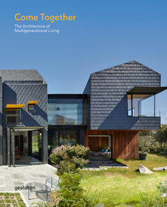 Come Together: The Architecture of Multigenerational Living