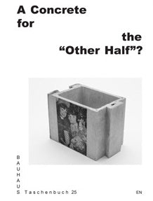 A concrete for the 'Other half'?