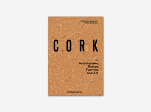 Cork: in Architecture, Design, Fashion & Art