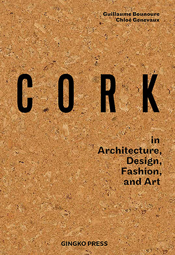 Cork: in Architecture, Design, Fashion & Art