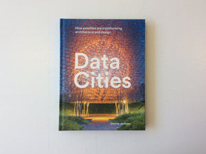 Data Cities: How satellites are transforming architecture and design