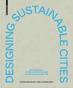 Designing Sustainable Cities: Manageable Approaches to Make Urban Spaces Better