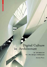 Load image into Gallery viewer, Digital Culture in Architecture: An Introduction for the Design Professions

