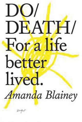 Do Death - For a life better lived Amanda Blainey
