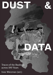 Dust & Data: Traces of the Bauhaus across 100 years
