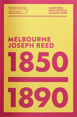 Footpath Guides: Melbourne Joseph Reed 1850-1890
