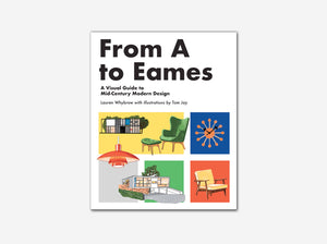 From A to Eames: A Visual Guide to Mid-Century Modern Design