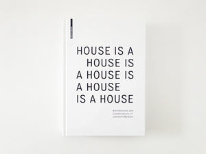House Is a House Is a House Is a House