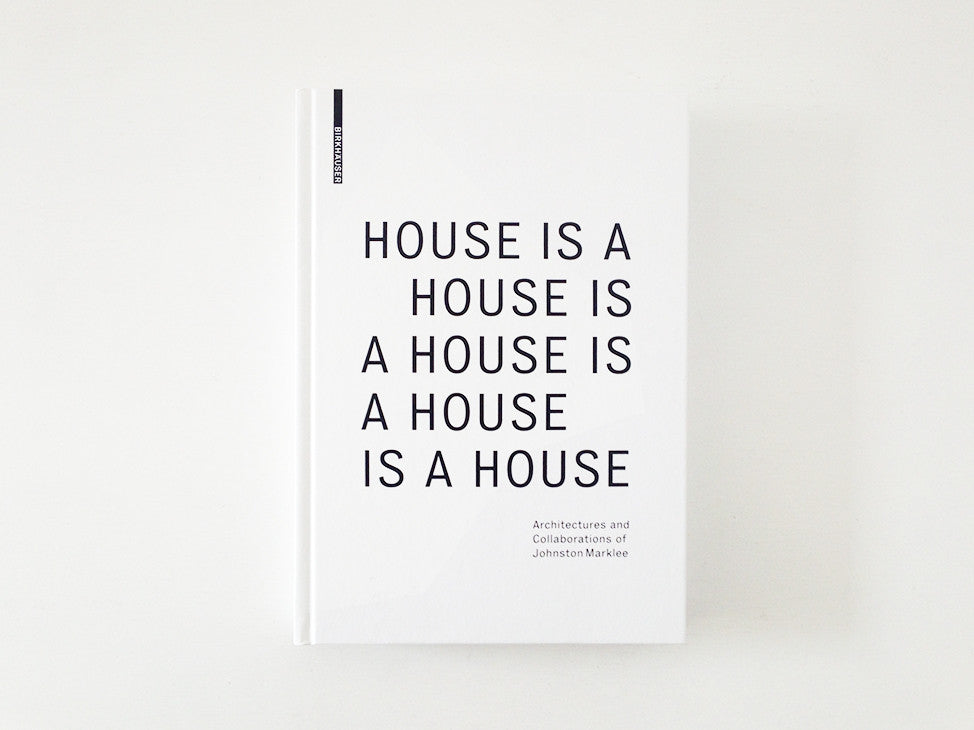 House Is a House Is a House Is a House