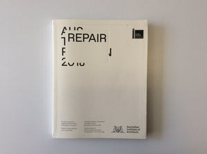 Repair: Australian Pavilion, 16th International Architecture Exhibition, La Biennale di Venezia 2018