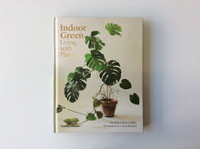 Load image into Gallery viewer, Indoor Green: Living with Plants
