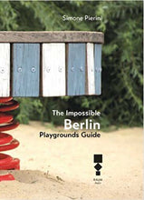 Load image into Gallery viewer, The Impossible Berlin Playgrounds Guide
