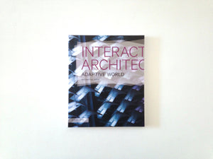 Interactive Architecture: Adaptive World (Architecture Briefs)