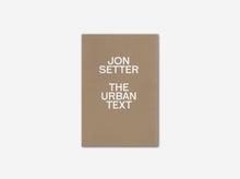 Load image into Gallery viewer, Jon Setter – The Urban Text
