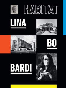 Lina Bo Bardi: Habitat