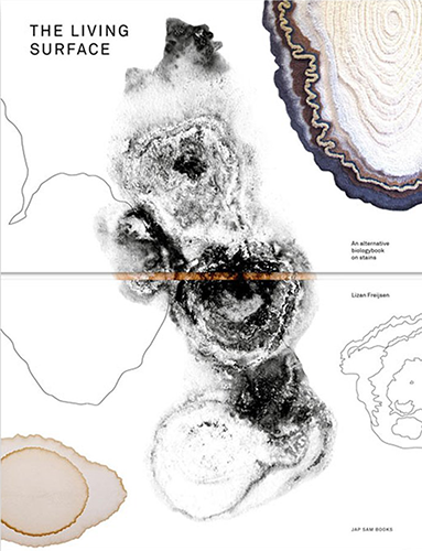 The living surface Kizan freijsen作品集 The Living Surface: An alternative biology book on stains
