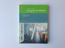 Load image into Gallery viewer, Living for the Elderly: A Design Manual (New Edition)
