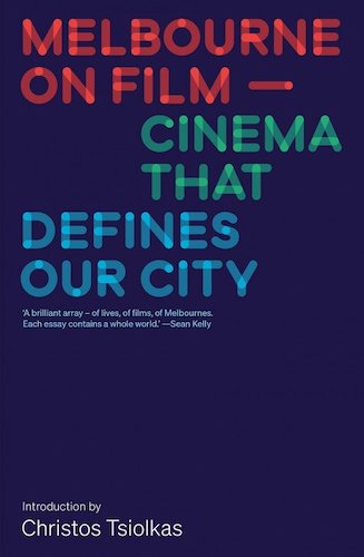 Melbourne On Film: Cinema That Defines Our City