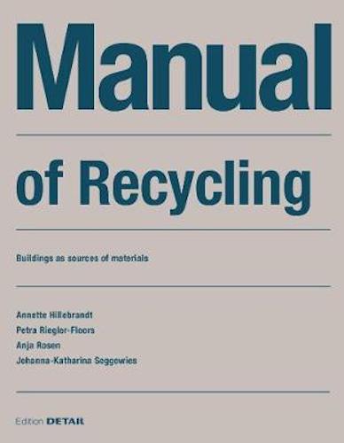 Manual of Recycling: Buildings as Sources of Materials