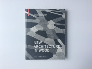 New Architecture in Wood: Forms and Structures