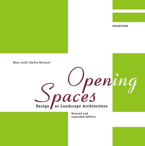 Opening Spaces: Design as Landscape Architecture