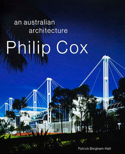 Philip Cox: An Australian Architecture