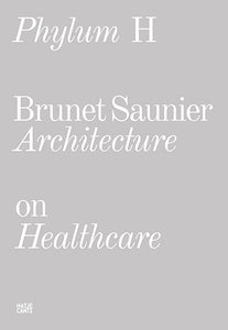 Phylum H: Brunet Saunier Architecture on Healthcare