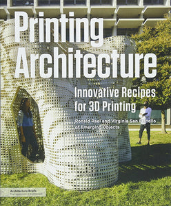 Printing Architecture: Innovative Recipes for 3D Printing